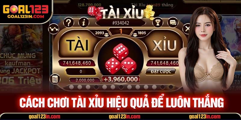 Cách chơi tài xỉu hiệu quả để luôn thắng