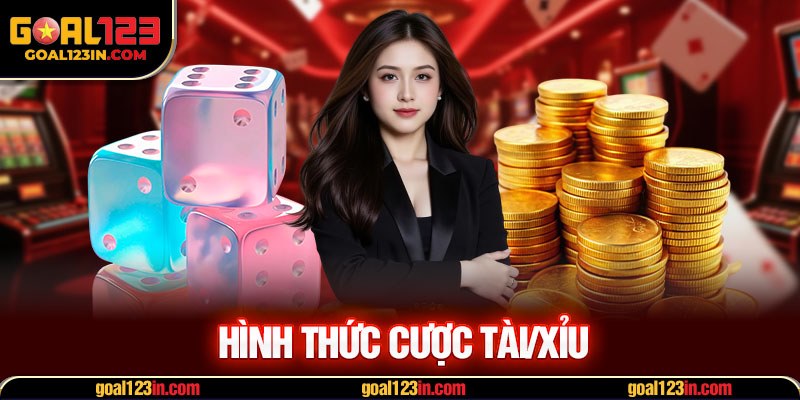 Hình thức cược Tài/Xỉu