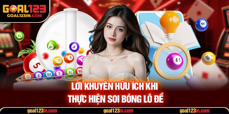 Lời khuyên hữu ích khi thực hiện soi bóng lô đề