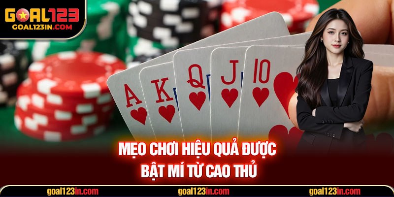 Mẹo chơi hiệu quả được bật mí từ cao thủ