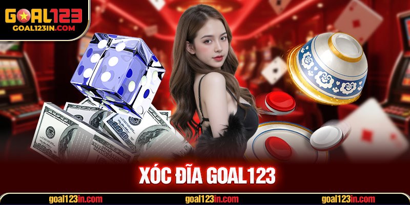 xóc đĩa GOAL123